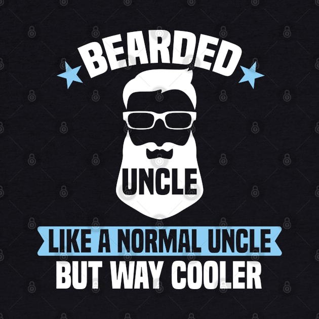 Bearded Uncle Like A Normal Uncle But Way Cooler by Dhme